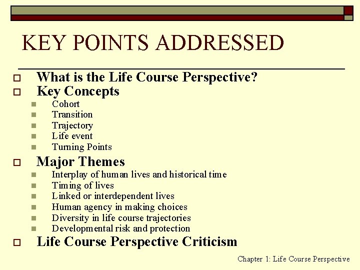 KEY POINTS ADDRESSED o o What is the Life Course Perspective? Key Concepts n