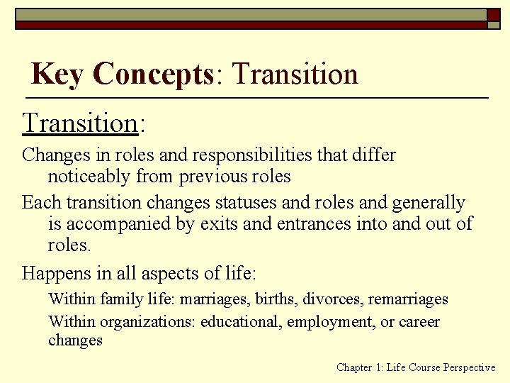 Key Concepts: Transition: Changes in roles and responsibilities that differ noticeably from previous roles