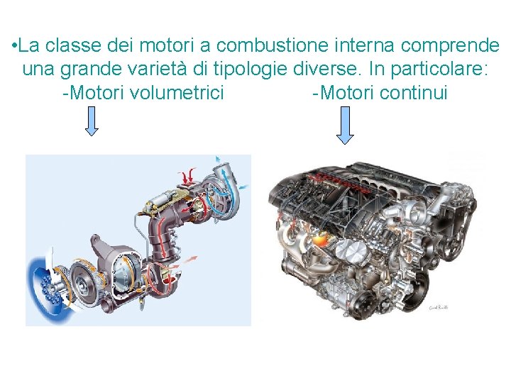  • La classe dei motori a combustione interna comprende una grande varietà di