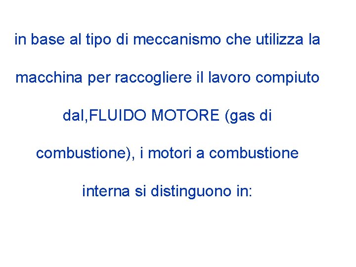 in base al tipo di meccanismo che utilizza la macchina per raccogliere il lavoro