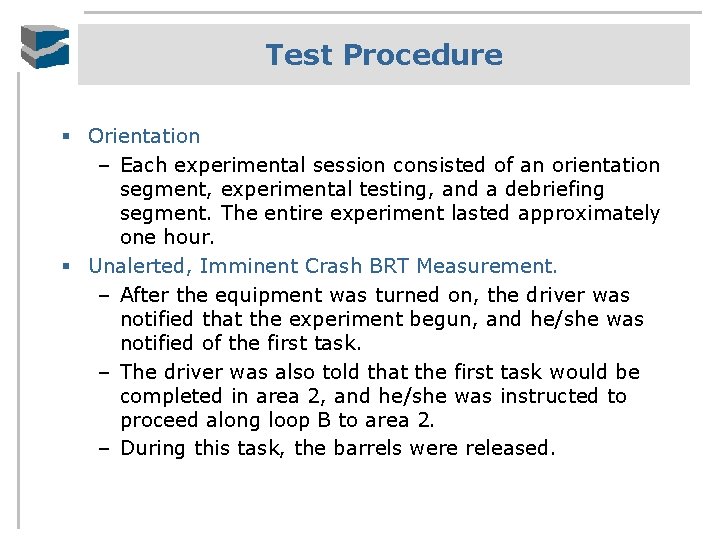 Test Procedure § Orientation – Each experimental session consisted of an orientation segment, experimental