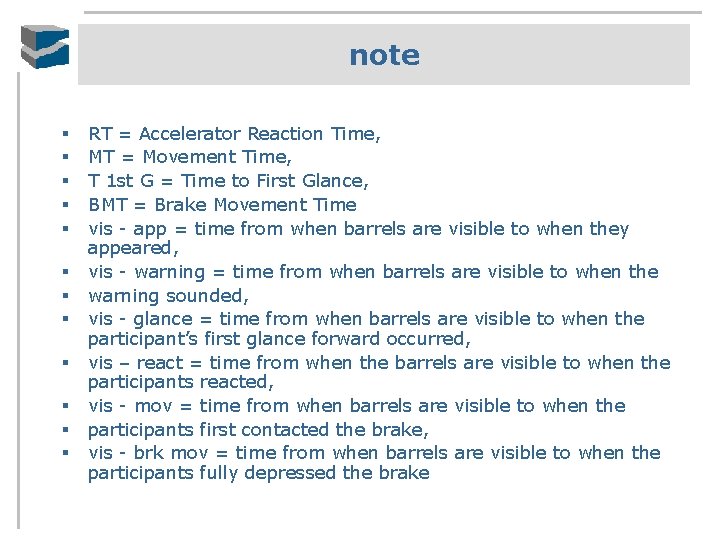 note § § § RT = Accelerator Reaction Time, MT = Movement Time, T