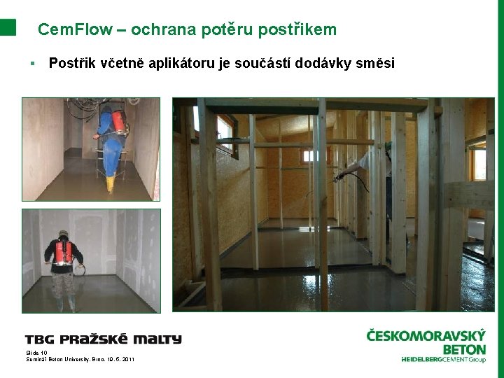 Cem. Flow – ochrana potěru postřikem § Postřik včetně aplikátoru je součástí dodávky směsi