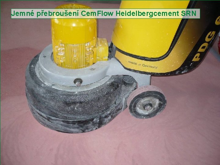 Jemné přebroušení Cem. Flow Heidelbergcement SRN Slide 25 Seminář Beton University, Brno, 19. 5.