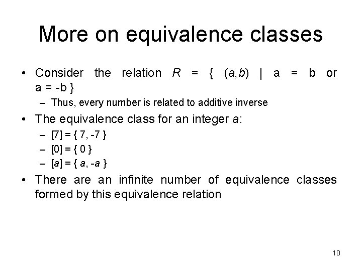 More on equivalence classes • Consider the relation R = { (a, b) |
