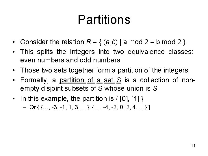 Partitions • Consider the relation R = { (a, b) | a mod 2