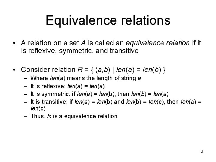 Equivalence relations • A relation on a set A is called an equivalence relation Equivalence relations • A relation on a set A is called an equivalence relation