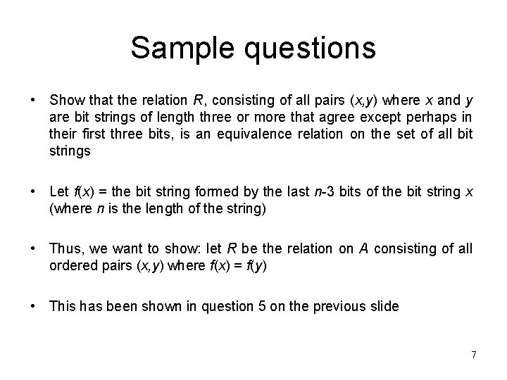 Sample questions • Show that the relation R, consisting of all pairs (x, y)
