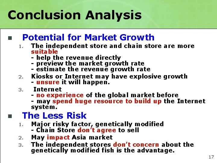 Conclusion Analysis n Potential for Market Growth 1. 2. 3. n The independent store