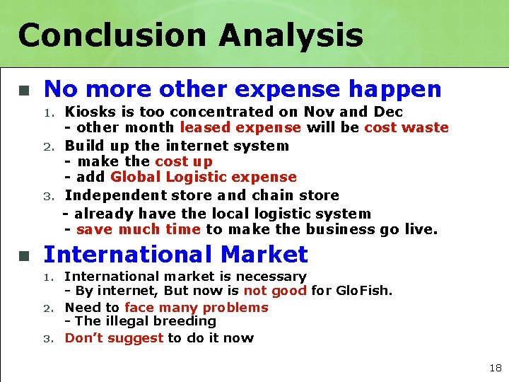 Conclusion Analysis n No more other expense happen 1. 2. 3. n Kiosks is