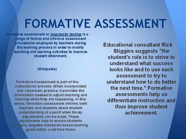 FORMATIVE ASSESSMENT Formative assessment or diagnostic testing is a range of formal and informal