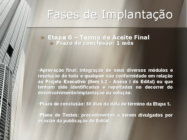 Fases de Implantação n Etapa 6 – Termo de Aceite Final n Prazo de