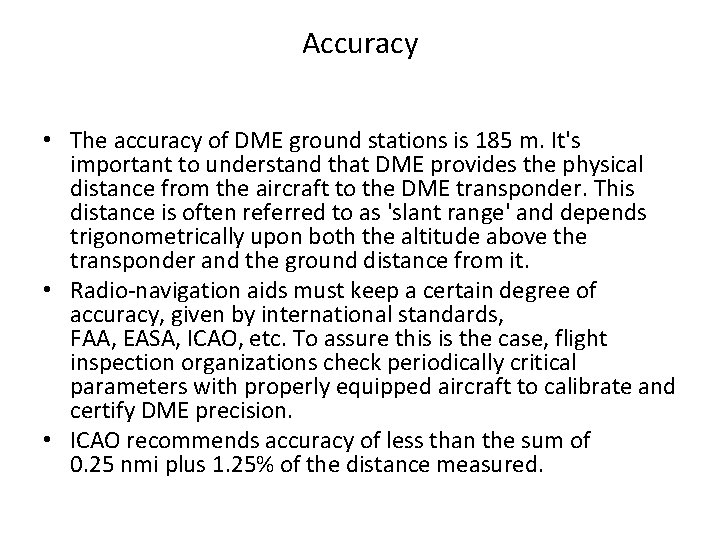 Accuracy • The accuracy of DME ground stations is 185 m. It's important to