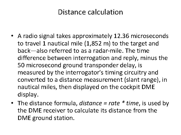 Distance calculation • A radio signal takes approximately 12. 36 microseconds to travel 1