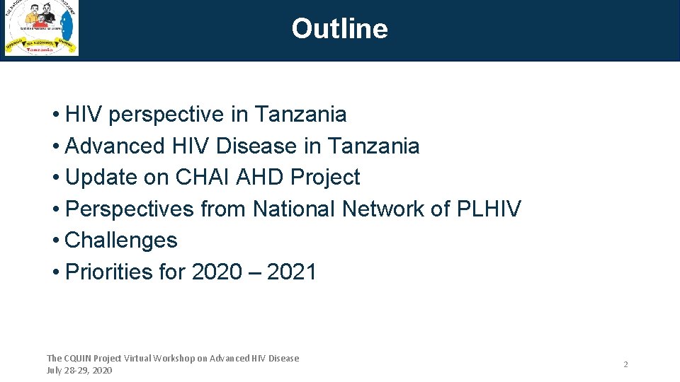 Outline • HIV perspective in Tanzania • Advanced HIV Disease in Tanzania • Update