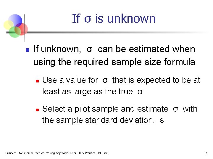 If σ is unknown n If unknown, σ can be estimated when using the