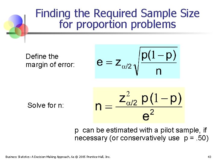 Finding the Required Sample Size for proportion problems Define the margin of error: Solve