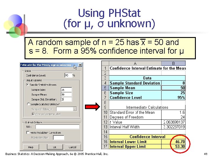 Using PHStat (for μ, σ unknown) A random sample of n = 25 has