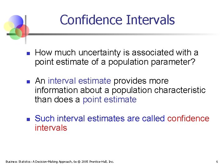 Confidence Intervals n n n How much uncertainty is associated with a point estimate