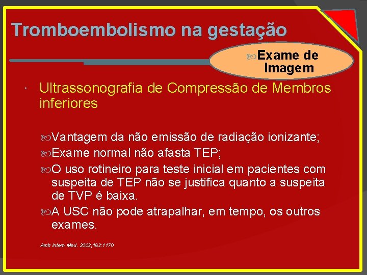 Tromboembolismo na gestação Exame de Imagem Ultrassonografia de Compressão de Membros inferiores Vantagem da