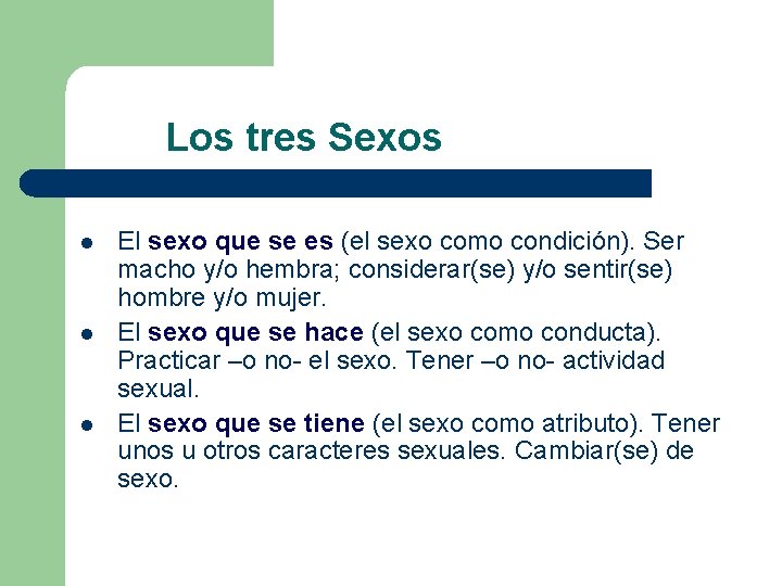 Los tres Sexos l l l El sexo que se es (el sexo como