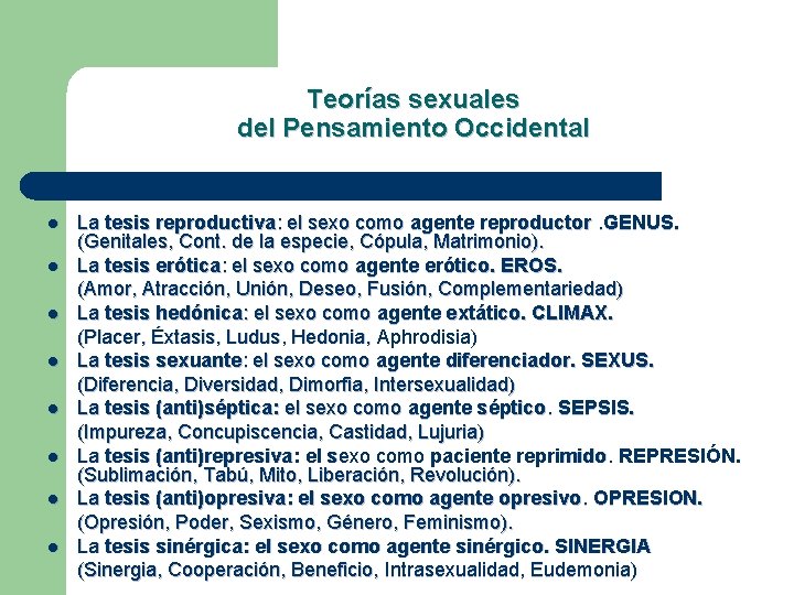 Teorías sexuales del Pensamiento Occidental l l l l La tesis reproductiva: el sexo