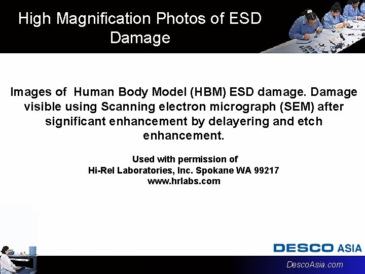 High Magnification Photos of ESD Damage Images of Human Body Model (HBM) ESD damage.