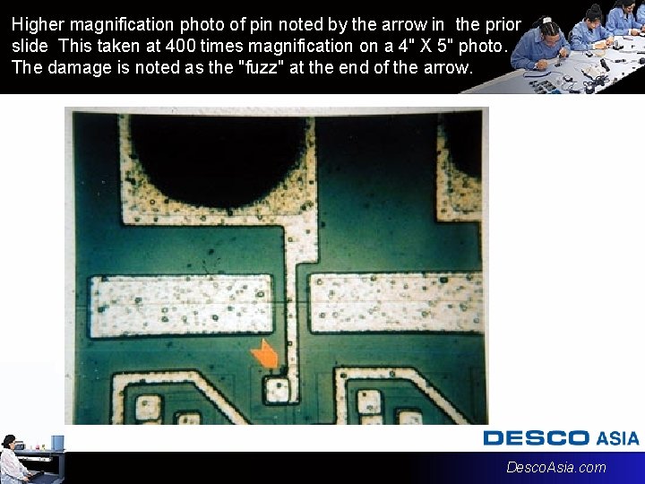 Higher magnification photo of pin noted by the arrow in the prior slide This