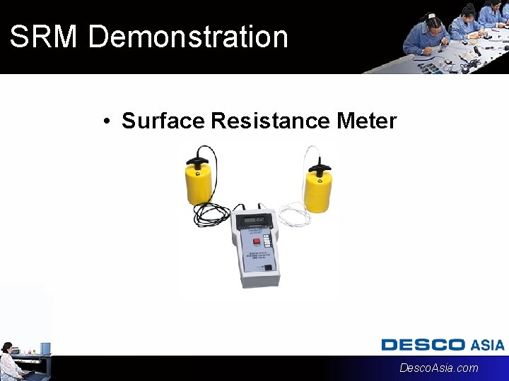 SRM Demonstration • Surface Resistance Meter Desco. Asia. com 
