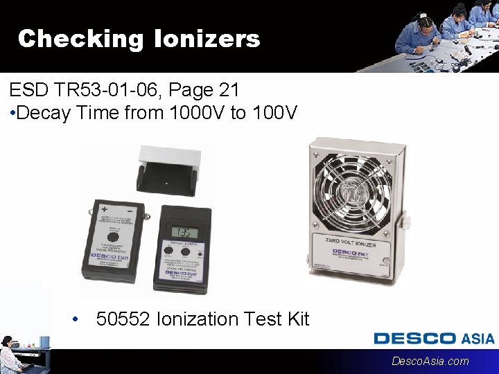 Checking Ionizers ESD TR 53 -01 -06, Page 21 • Decay Time from 1000