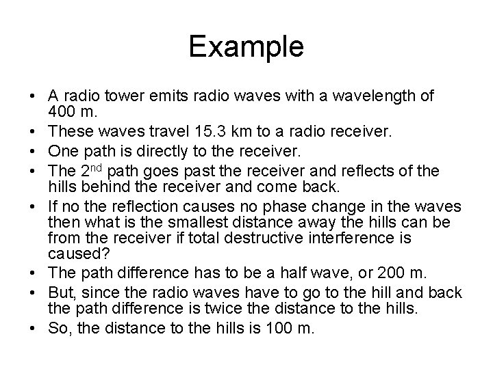 Example • A radio tower emits radio waves with a wavelength of 400 m.