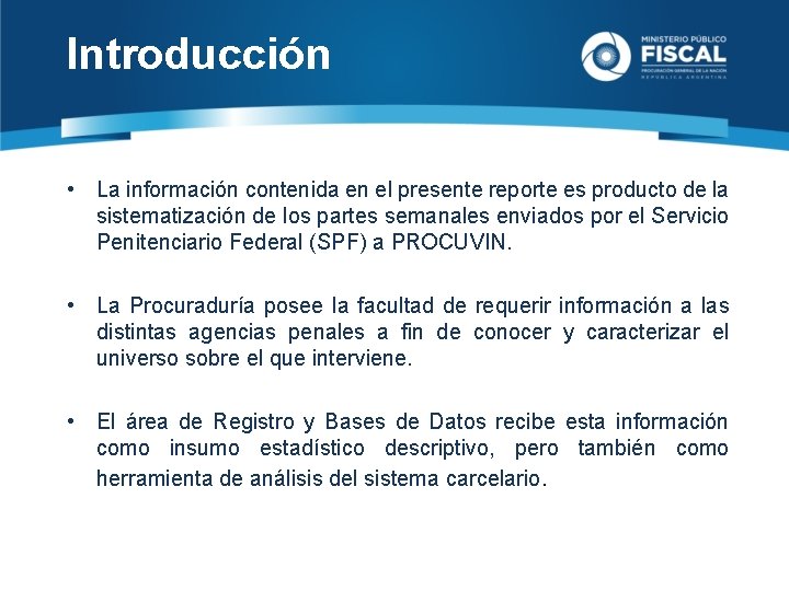 Introducción • La información contenida en el presente reporte es producto de la sistematización