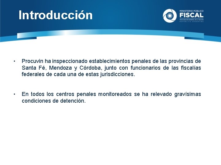 Introducción • Procuvin ha inspeccionado establecimientos penales de las provincias de Santa Fé, Mendoza