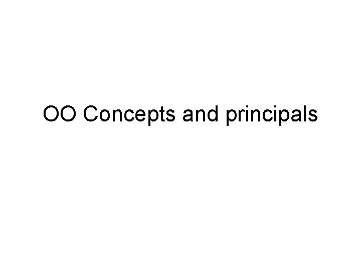 OO Concepts and principals 