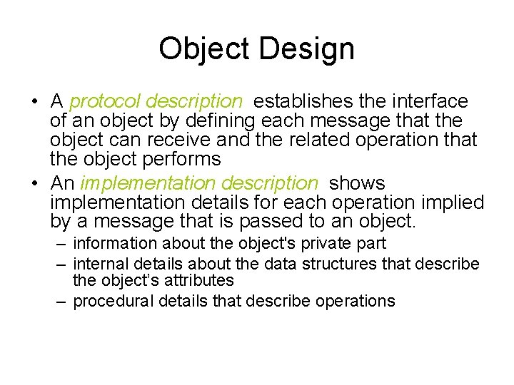 Object Design • A protocol description establishes the interface of an object by defining