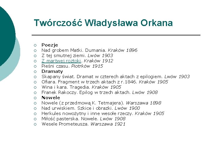 Twórczość Władysława Orkana ¡ ¡ ¡ ¡ Poezje Nad grobem Matki. Dumania. Kraków 1896