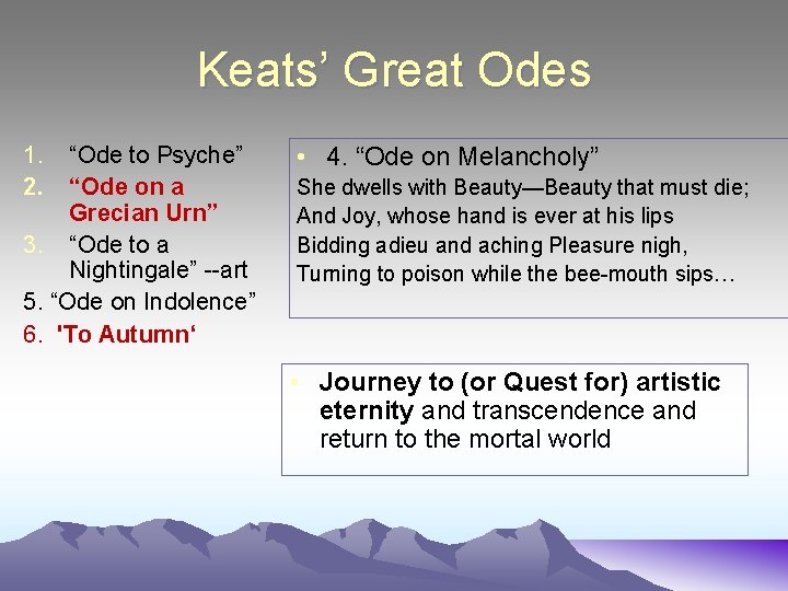 Keats’ Great Odes 1. 2. “Ode to Psyche” “Ode on a Grecian Urn” 3.