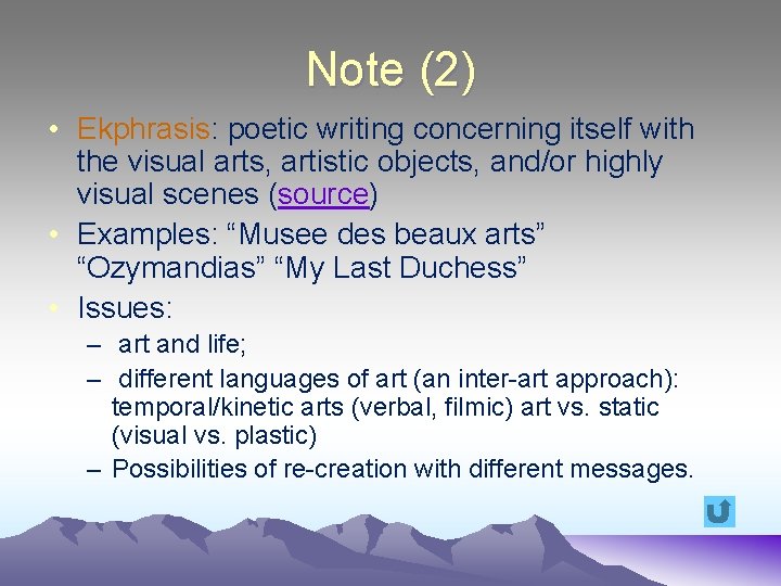 Note (2) • Ekphrasis: poetic writing concerning itself with the visual arts, artistic objects,