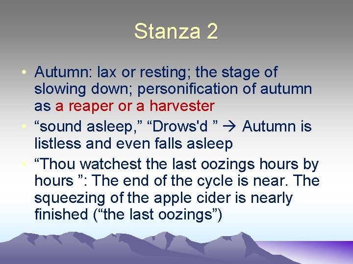 Stanza 2 • Autumn: lax or resting; the stage of slowing down; personification of