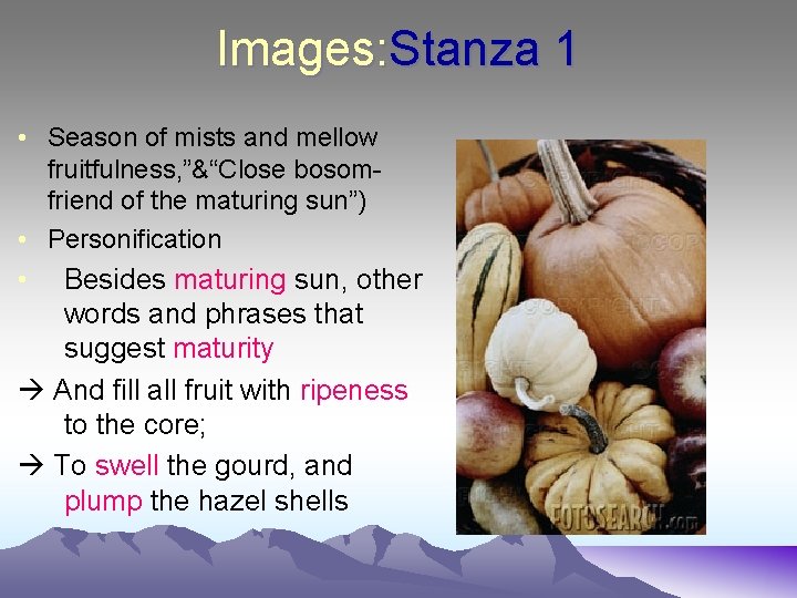 Images: Stanza 1 • Season of mists and mellow fruitfulness, ”&“Close bosomfriend of the