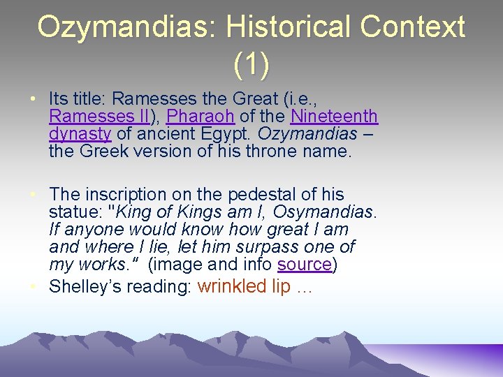 Ozymandias: Historical Context (1) • Its title: Ramesses the Great (i. e. , Ramesses
