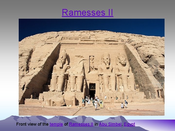 Ramesses II Front view of the temple of Ramesses II in Abu Simbel, Egypt