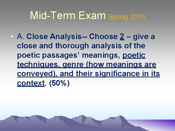 Mid-Term Exam Spring 2015 • A. Close Analysis-- Choose 2 – give a close