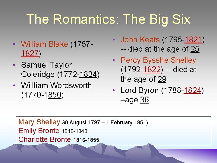 The Romantics: The Big Six • William Blake (17571827) • Samuel Taylor Coleridge (1772