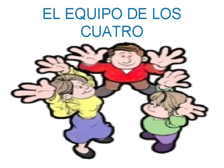 EL EQUIPO DE LOS CUATRO 