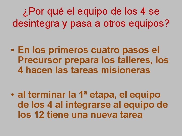 ¿Por qué el equipo de los 4 se desintegra y pasa a otros equipos?