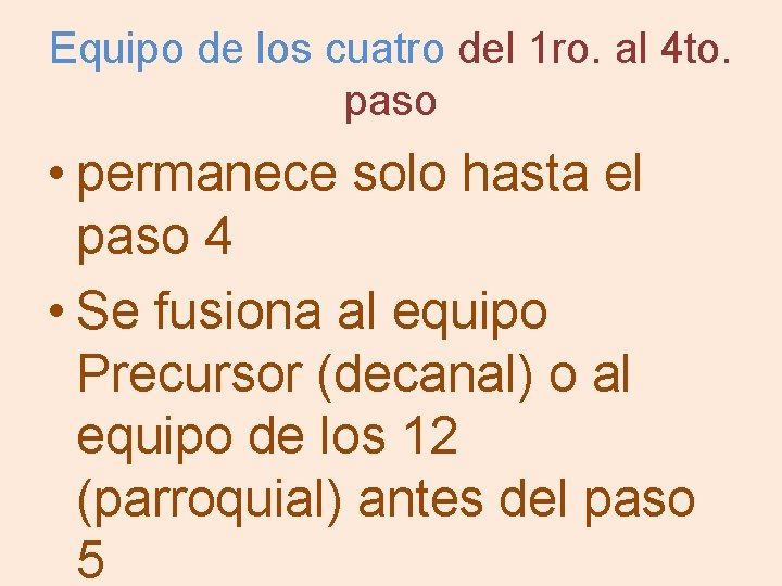 Equipo de los cuatro del 1 ro. al 4 to. paso • permanece solo