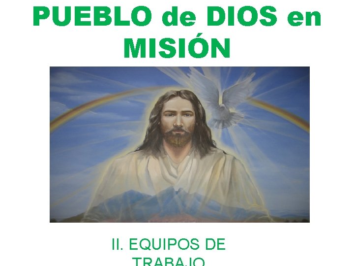 PUEBLO de DIOS en MISIÓN II. EQUIPOS DE 