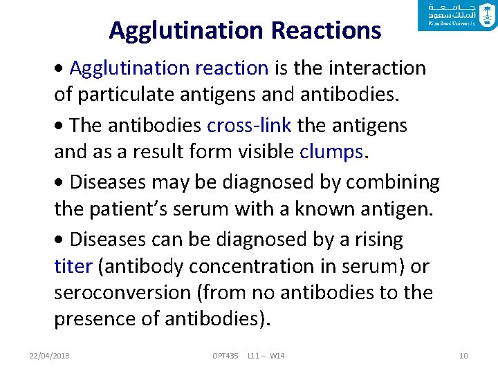 Agglutination Reactions Agglutination reaction is the interaction of particulate antigens and antibodies. The antibodies