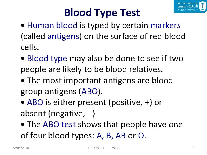 Blood Type Test Human blood is typed by certain markers (called antigens) on the